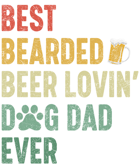Best Bearded Beer Lovin Dad