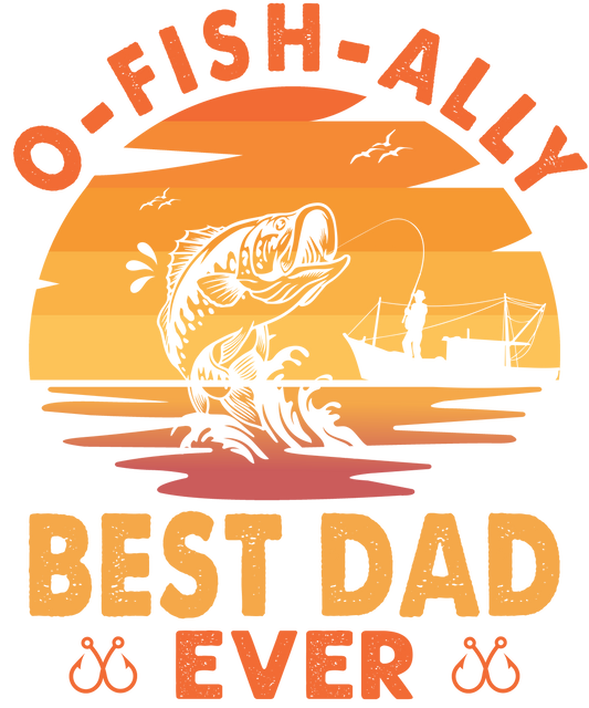 O-Fish-Ally Best Dad ever